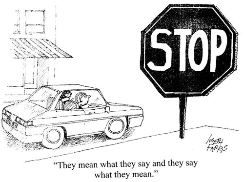 'They mean what they say and they say what they mean.'