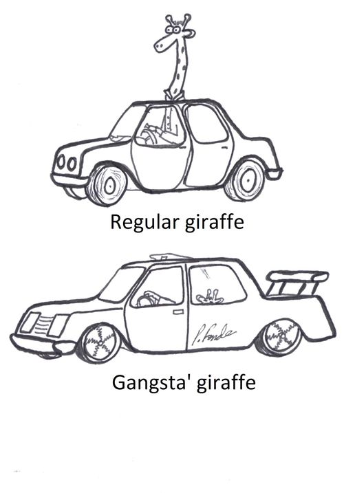 Regular Giraffe, Gangsta' giraffe.