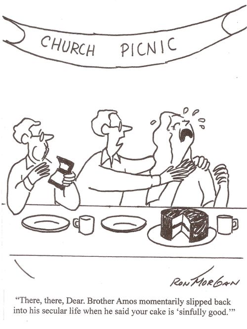"There, there, Dear. Brother Amos momentarily slipped back into his secular life when he said your cake is 'sinfully good'."