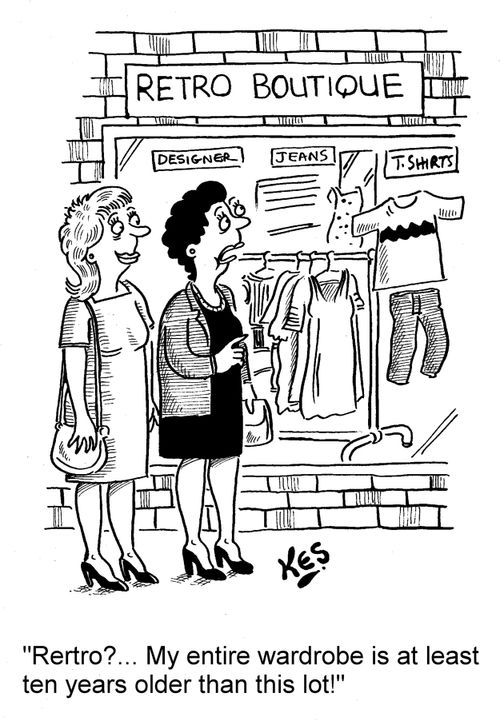 'Retro?... My entire wardrobe is at least ten years older than this lot!'