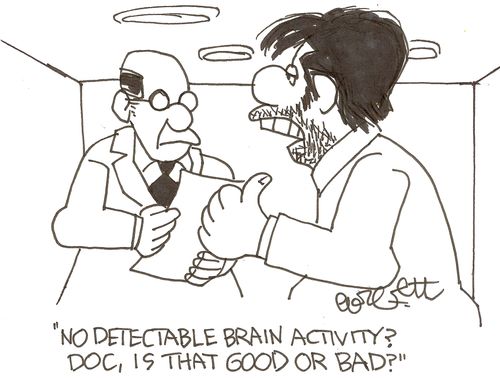 'No detectable brain activity?  Doc, is that good or bad?'