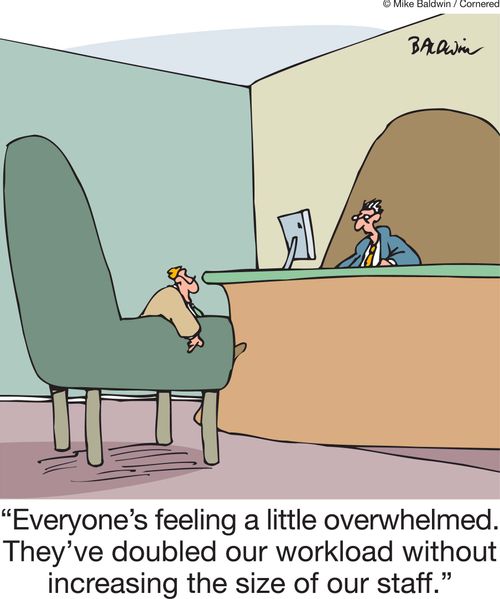 'Everyone's feeling a little overwhelmed. They've doubled our workload without increasing the size of our staff.'
