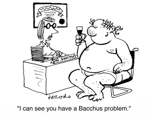 'I can see you have a Bacchus problem.'