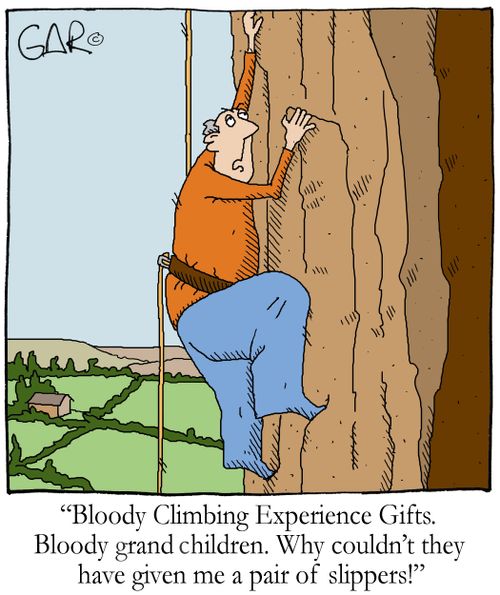 'Bloody Climbing Experience Gifts. Bloody grand children. Why couldn't they have given me a pair of slippers!'
