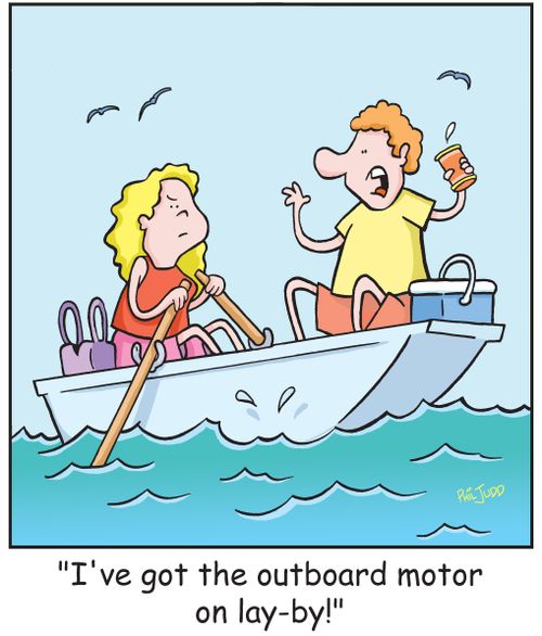 'I've got the outboard motor on lay-by!'