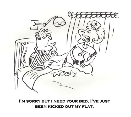 'I'm sorry but I need your bed. I've just been kicked out my flat.'