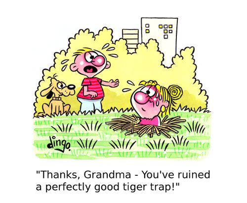 'Thanks, Grandma - You've ruined a perfectly good tiger trap!' 
