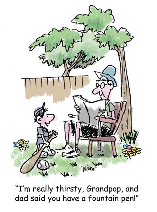 'I'm really thirsty, Grandpop, and dad said you have a fountain pen!'