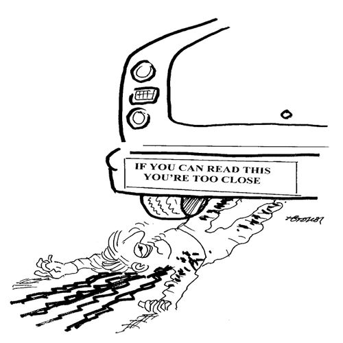 'If you can read this you're too close.'
