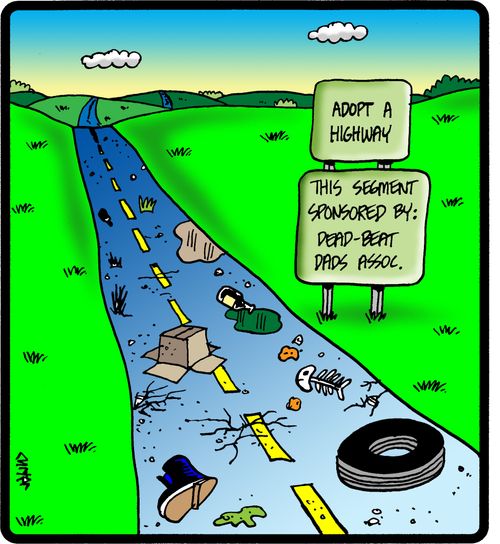 Adopt a Highway: This segment sponsored by dead-beat dads assoc.