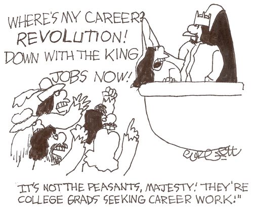'It's not the peasants, majesty! They're college grads seeking career work.'