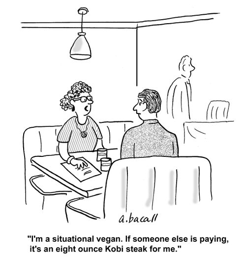'I'm a situational vegan. If someone else is paying it's an eight ounce kobi steak for me.'