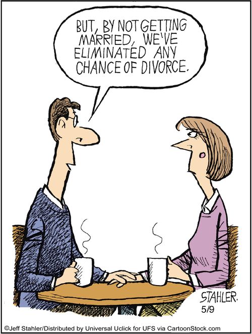 'But, by not getting married, we've eliminated any chance of divorce.'