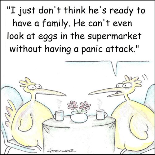 'I just don't think he's ready to have a family. He can't even look at eggs in the supermarket without having a panic attack.'