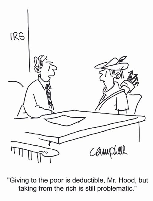 'Giving to the poor is deductible, Mr. Hood, but taking from the rich is still problematic.'