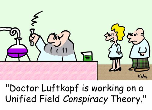 'Doctor Luftkopf is working on a United Field CONSPIRACY Theory.'