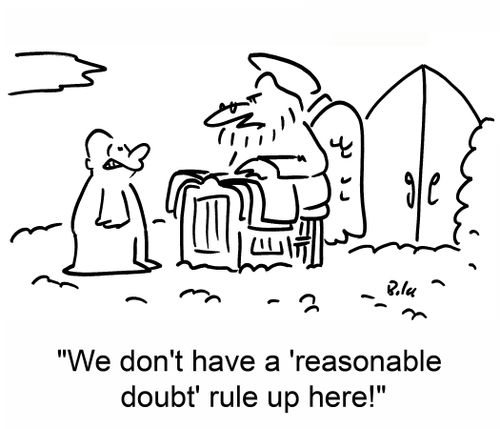 We don't have a 'reasonable doubt' rule up here!