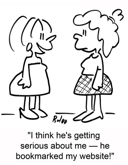 'I think he's getting serious about me -- he bookmarked my website!'