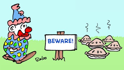 BEWARE! Clown sees several pies to beware of.