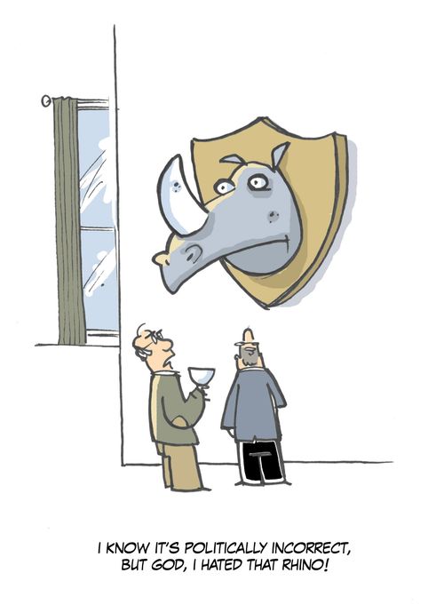 'I know it's politically incorrect, but God, I hated that rhino!'