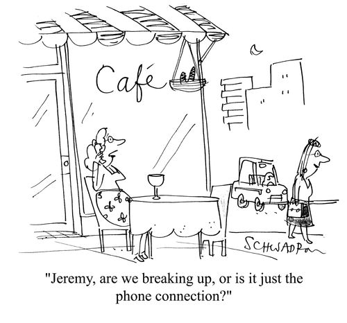 'Jeremy, are we breaking up, or is it just the phone connection?'