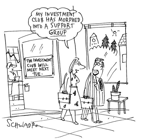 'My investment club had morphed into a support group.'