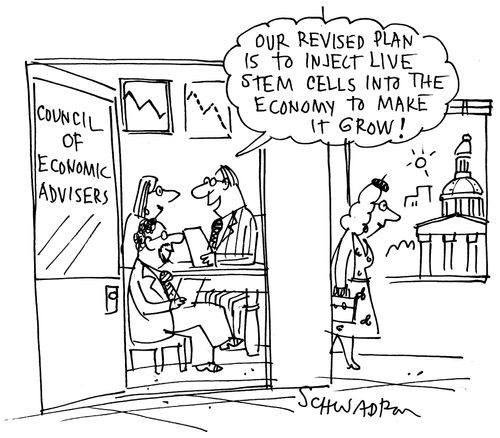 'Our revised plan is to inject live stem cells into the economy to make it grow.'