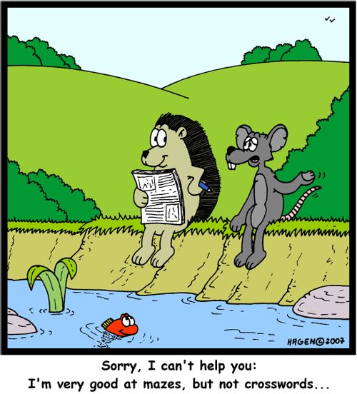 'Sorry, I can't help you: I'm very good at mazes, but not crosswords...'