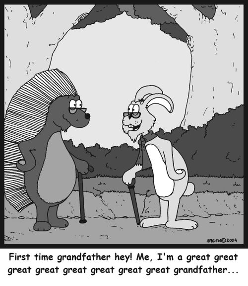 'First time grandfather hey! Me, I'm a great great great great great great great grandfather...'