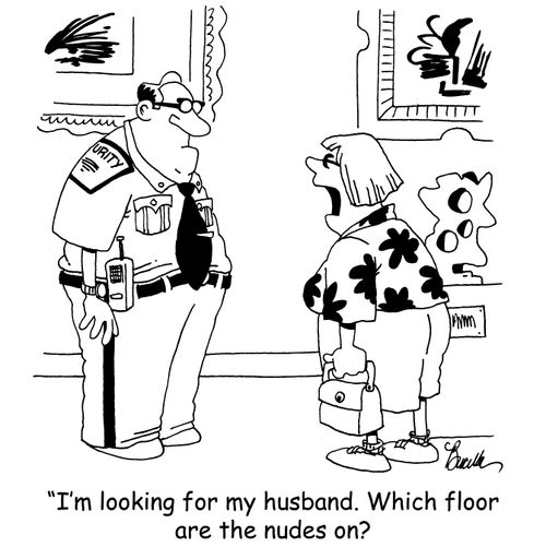 'I'm looking for my husband. Which floor are the nudes on?'