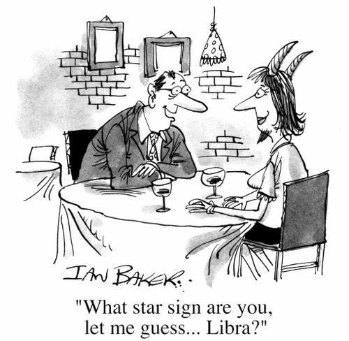 What star sign are you, let me guess...libra?