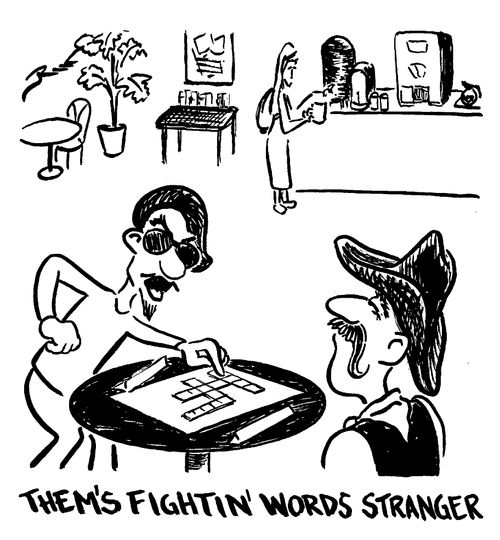 Them's fightin' words, stranger.