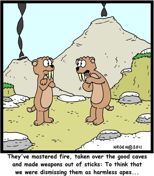 'They've mastered fire, taken over the good caves and made weapons out of sticks: To think that we were dismissing them as harmless apes...'