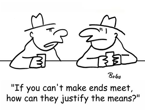 'If you can't make ends meet, how can they justify the means'