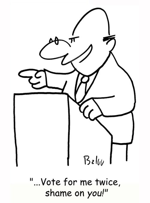'...Vote for me twice, shame on YOU!'