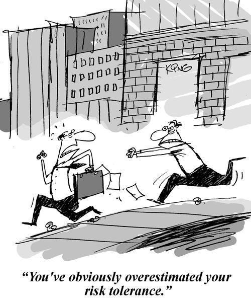 'You've obviously overestimated your risk tolerance.'