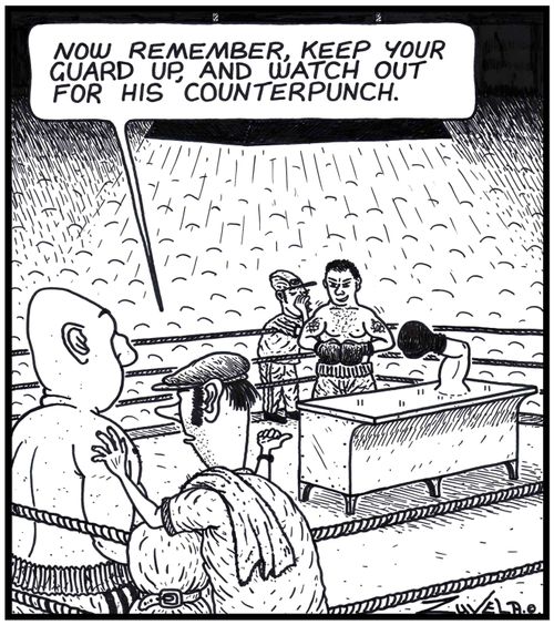 Boxing Trainer: 'Now remember, keep your guard up, and watch out for his Counterpunch.' 