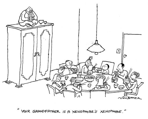 "Your grandfather is a xenophobe's xenophobe."