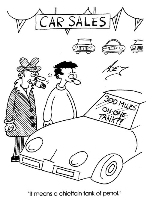 "It means a chieftain tank of petrol."