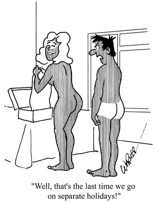 "Well, that's the last time we go on separate holidays!"