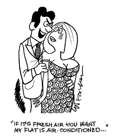 "If it's fresh air you want, my flat's air-conditioned..."