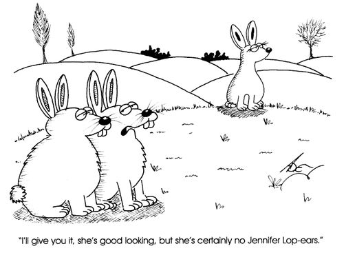 "I'll give you it, she's good looking, but she's certainly no Jennifer Lop-ears."