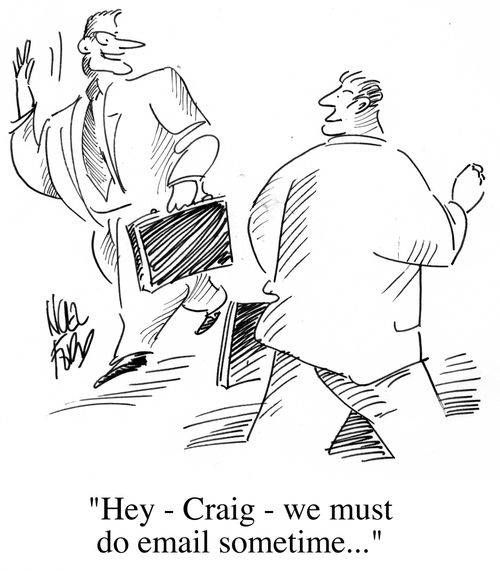 "Hey - Craig - we must do email sometime."