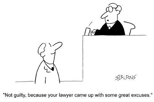 "Not guilty, because your lawyer came up with some great excuses."