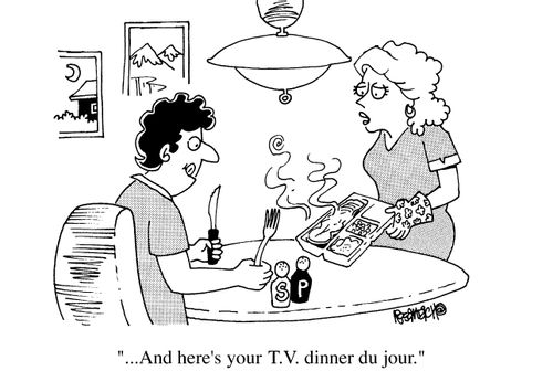"..and here's your TV dinner du Jour."