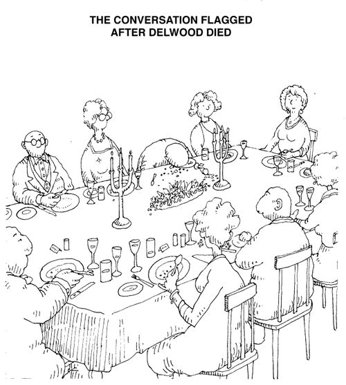 'The conversation flagged after Delwood died'
