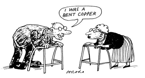 I was a bent copper...