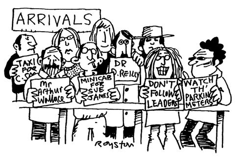 Airport Arrivals, couriers with signs, "Don't follow leaders, minicab for Sue James, Watch the parking meters, etc"