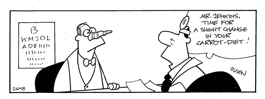 'Mr. Jenkins, time for a slight change in your carrot-diet!'