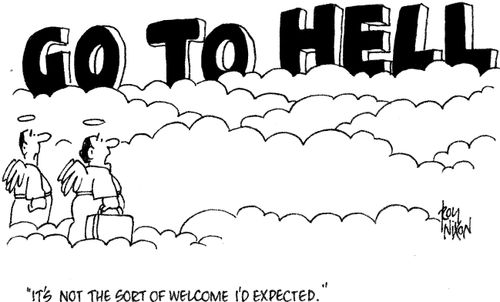 New arrivals in heaven confronted by sign 'GO TO HELL'.